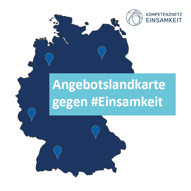 Eine Deutschlandkarte mit Markern ist zu sehen, darauf ein Schild mit der Aufschrift "Angebotslandkarte gegen #Einsamkeit"